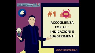 Accoglienza For All  Indicazioni e Suggerimenti  Puntata 1 [upl. by Eidas362]