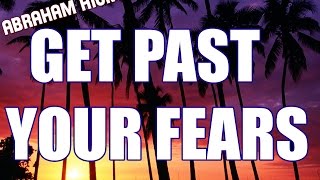 Abraham Hicks  How To Get Past Your Fears [upl. by Wenoa]