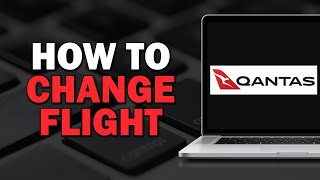 How To Change Qantas Flight Easiest Way [upl. by Drus]