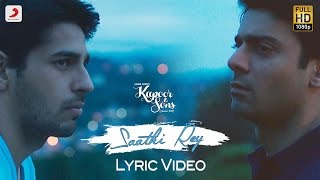 Saathi Rey Lyric Video – Kapoor amp Sons  Sidharth  Alia  Fawad  Rishi Kapoor  Arko [upl. by Niram]