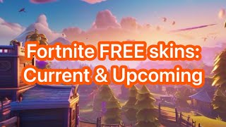 Fortnite FREE Skins Current amp Upcoming Also includes 2 “Free with Purchase” Skins [upl. by Gerick339]