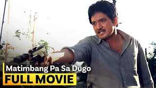 ‘Matimbang Pa sa Dugo’ FULL MOVIE  Rudy Fernandez Mark Anthony Fernandez [upl. by Annirok]