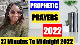 Prophetic Prayers for 2022 27 Minutes to Midnight Elisha Goodman Prayer Bullets Crossover [upl. by Rasaec221]