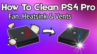 How To Clean PS4 Pro  Fan Heatsink Vents Thermal Paste [upl. by Yennor]