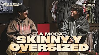 No Te Ofendas Ep 106 La moda Skinny y Oversize desde Barki🫂 [upl. by Undry608]