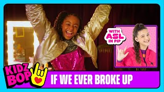 KIDZ BOP Kids  If We Ever Broke Up Official Video with ASL in PIP [upl. by Canter230]