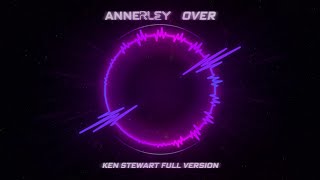 Annerley  quotOverquot Ken Stewart Full Version  Lyrics Video Visualizer [upl. by Nnarefinnej406]