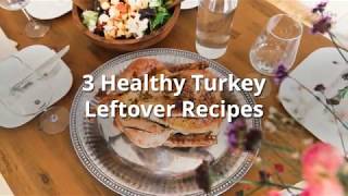 3 Healthy Leftover Turkey Recipes [upl. by Jarus148]