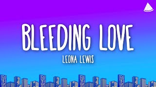 Leona Lewis  Bleeding Love Lyrics [upl. by Saucy]