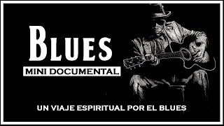 Blues Minidocumental  UN VIAJE ESPIRITUAL POR EL BLUES  Nahín9 [upl. by Kokaras]