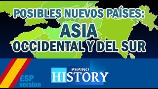 POSIBLES NUEVOS PAÍSES ASIA OCCIDENTAL Y DEL SUR [upl. by Cinnamon]