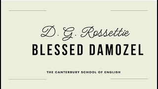 The Blessed Damozel D G Rossettie [upl. by Ahsait]