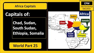 25 Capitals  राजधानी  chad  Sudan  South Sudan  Ethiopia  Somalia  Africa  World Countries [upl. by Flemings]