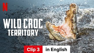 Wild Croc Territory Season 1 Clip 3  Trailer in English  Netflix [upl. by Yetac212]