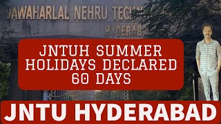 JNTUH SUMMER HOLIDAYS DECLARED 60 DAYS jntuh [upl. by Delamare]