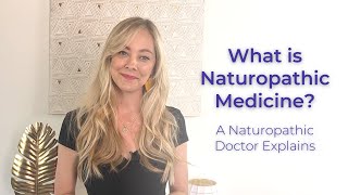 What is Naturopathic Medicine A Naturopath Explains [upl. by Birmingham]