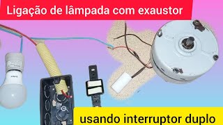 Como ligar um exaustor mais lâmpada usando interruptor duplo [upl. by Leonhard]