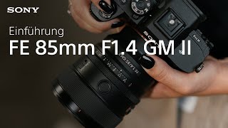 Einführung des Sony FE 85mm F14 GM II Objektivs [upl. by Ellyn]