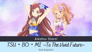 Aikatsu Stars  TSU・BO・MI To The Vivid Future Yozora amp Mahiru Sub Español [upl. by Nada]