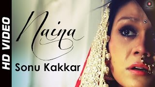 Naina Official Video HD  Feat Sonu Kakkar [upl. by Kosaka]