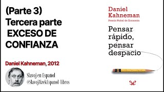 Parte 3 Pensar rápido pensar despacio Daniel Kahneman Audiolibro [upl. by Llerdnad]