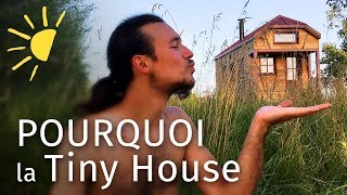 Pourquoi je vis en TINY HOUSE [upl. by Everest]