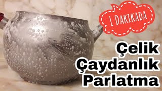 1 Dakikada Çelik Çaydanlık Parlatma  SÜPER ANNE [upl. by Anura366]