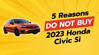 2023 Honda Civic Si  5 Shocking Reasons You Should THINK Twice 😲🚗 [upl. by Akihc677]