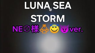 NE∅様👼‎😇😈LUNA SEA「STORM」 [upl. by Sharla]