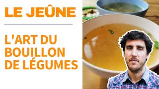 Le jeûne  Lart du bouillon de légumes Fabien Moine [upl. by Loferski]