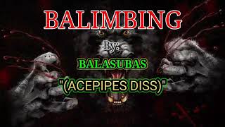 BALIMBING  BALASUBAS quotACEPIPES DISSquot [upl. by Lurette]