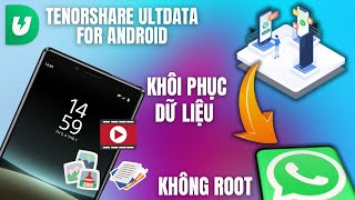 Khôi Phục Tin Nhắn WhatsApp Đã Xóa Khỏi Android Không Cần Root  Tenorshare UltData For Android [upl. by Anertak]