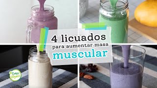 4 LICUADOS PARA AUMENTAR MASA MUSCULAR  Balanceados en proteína carbohidratos y grasas esenciales [upl. by Melas]