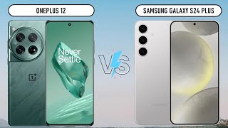 OnePlus 12 VS Samsung Galaxy S24 Plus  Android Smartphone [upl. by Abba]