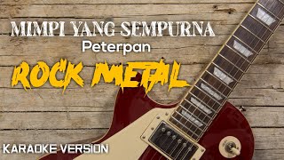 Mimpi yang sempurna  Peterpan versi rock  Karaoke version [upl. by Oberg]