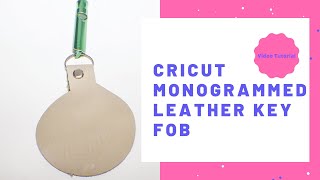 How to Make a leather key Fob Using Cricut Maker 3 [upl. by Htebasyle]