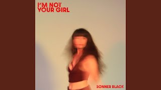 Im Not Your Girl [upl. by Addi]