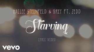 Hailee Steinfeld Grey  Starving ft Zedd Lyric Video [upl. by Eindys]