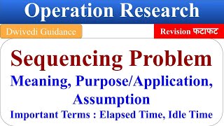 Sequencing Problem  Meaning Elapsed time Idle time assumption of Sequencing problem qtm OR mba [upl. by Akem]