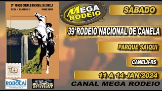 SÁBADOTARDE  39° RODEIO NACIONAL DE CANELA  DE 11 A 14JAN 2024  CANELARS [upl. by Wurst]