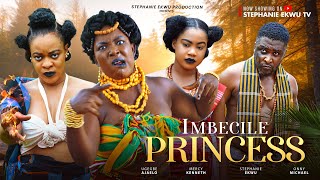 Imbecile PrincessNew MovieOnny Michael Mercy KennethStephanie EkwuLatest Nigerian Movie 2024 [upl. by Krug]