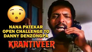 Nana Patekar open Challenge to Danny Denzongpa  Krantiveer Movie [upl. by Rafaela]