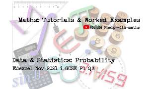 Data amp Statistics Probability Edexcel Nov 2021 i GCSE P1 Q3 [upl. by Enohpets]