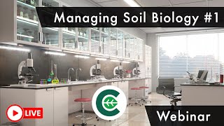 Managing Soil Biology Webinar 1 [upl. by Ecilahs]