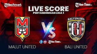 🔴 LIVE SCORE  MALUT UNITED VS BALI UNITED  PERTANDINGAN LIGA 1 [upl. by Tidwell]