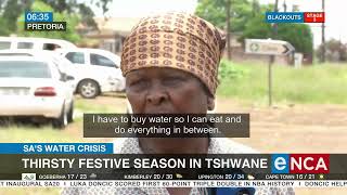 SAs Water Crisis  Thirsty festive season in Tshwane [upl. by Eatnahc]