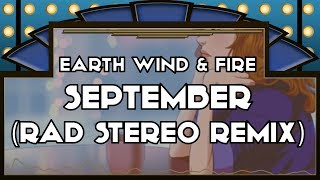 Earth Wind amp Fire  September Rad Stereo Remix [upl. by Aehtna]