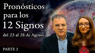 Pronósticos Astrológicos para los 12 Signos del 23 al 28 de Agosto [upl. by Montagna558]