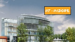 IIT INDORE  IIT INDORE CAMPUS TOUR  Indian Institute of Technology Indore [upl. by Eneja]