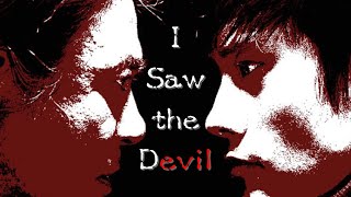 I Saw The Devil Is The Most Depraved Revenge Movie [upl. by Attem]